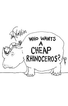 Who Wants a Cheap Rhinoceros? - Shel Silverstein