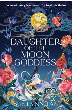 Daughter of the Moon Goddess - Sue Lynn Tan