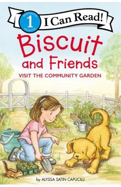 Biscuit and Friends Visit the Community Garden - Alyssa Satin Capucilli