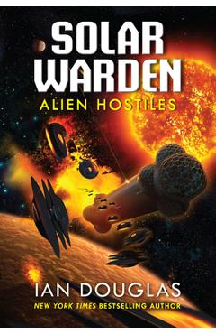 Alien Hostiles: Solar Warden Book Two - Ian Douglas