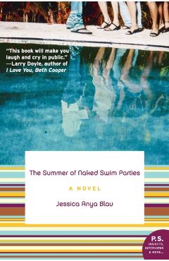 The Summer of Naked Swim Parties - Jessica Anya Blau