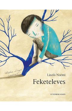 Feketeleves – Laszlo Noemi Beletristica 2022