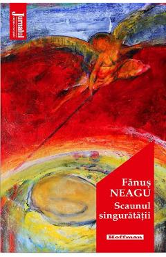 Scaunul singuratatii - Fanus Neagu