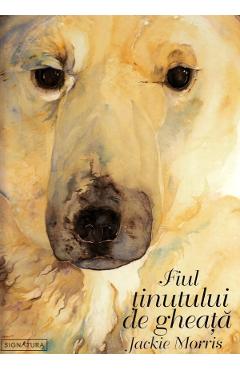 Fiul tinutului de gheata - Jackie Morris