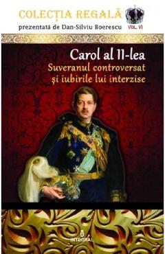 Colectia Regala Vol.6: Carol al II-lea – Dan-Silviu Boerescu Boerescu