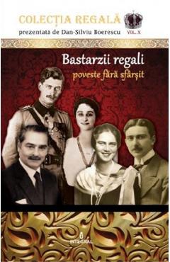 Colectia Regala Vol.10: Bastarzii regali - Dan-Silviu Boerescu