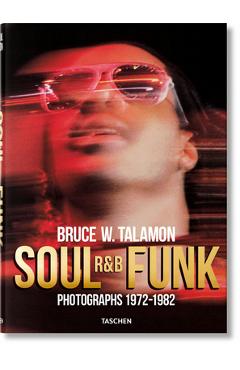 Bruce W. Talamon. Soul. R&b. Funk. Photographs 1972-1982 - Pearl Cleage