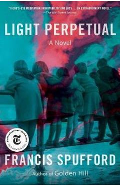 Light Perpetual - Francis Spufford