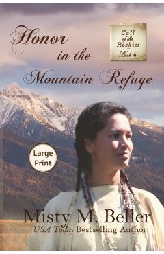 Honor in the Mountain Refuge - Misty M. Beller