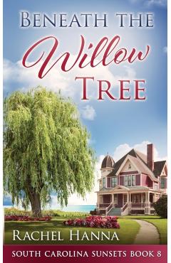 Beneath The Willow Tree - Rachel Hanna