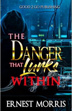 The Danger That Lurks Within - Ernest Morris