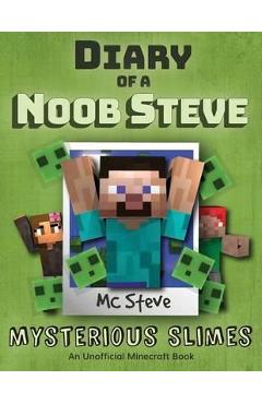 Diary of a Minecraft Noob Steve: Book 2 - Mysterious Slimes