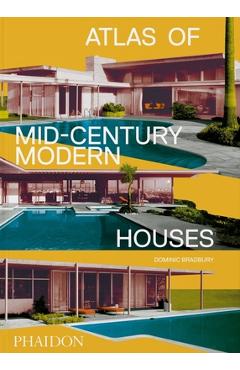 Atlas of Mid-Century Modern Houses, Classic Format - Dominic Bradbury