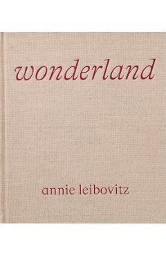 Annie Leibovitz: Wonderland - Annie Leibovitz