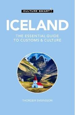 Iceland - Culture Smart!: The Essential Guide to Customs & Culture - Culture Smart!