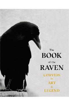 The Book of Raven: Corvids in Art and Legend - Angus Hyland