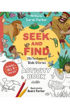 Seek and Find: Old Testament Activity Book: Discover All about Our Amazing God! - Sarah Parker