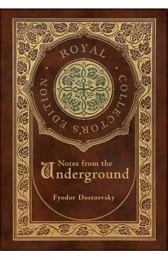Notes from the Underground (Royal Collector\'s Edition) (Case Laminate Hardcover with Jacket) - Fyodor Dostoevsky