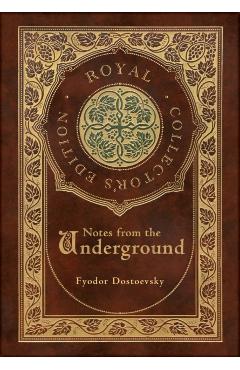 Notes from the Underground (Royal Collector's Edition) (Case Laminate Hardcover with Jacket) - Fyodor Dostoevsky