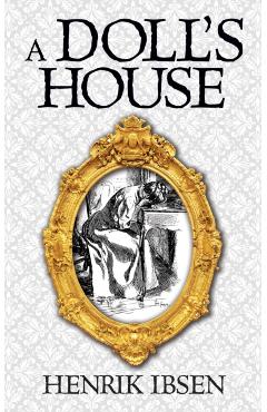 A Doll's House - Henrik Ibsen