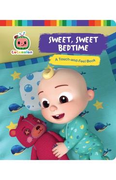 Sweet, Sweet Bedtime: A Touch-And-Feel Book - May Nakamura