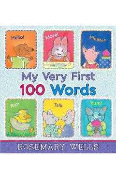 My Very First 100 Words - Rosemary Wells