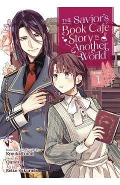 The Savior\'s Book Cafe Story in Another World (Manga) Vol. 1 - Kyouka Izumi
