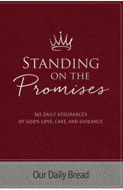 Standing on the Promises: 365 Daily Assurances of God\'s Love, Care, and Guidance - Our Daily Bread