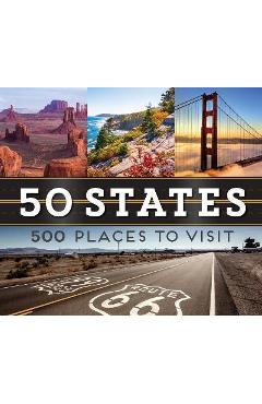 50 States 500 Places to Visit - Publications International Ltd
