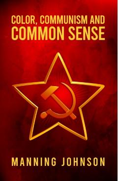 Color, Communism and Common Sense Paperback - Manning Johnson