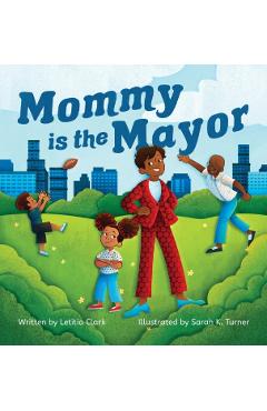 Mommy is the Mayor - Letitia Clark