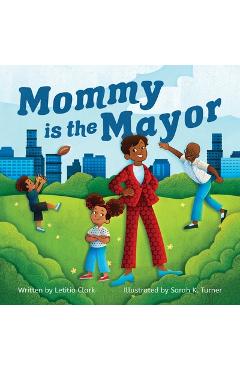 Mommy is the Mayor - Letitia Clark