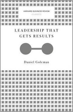 Leadership That Gets Results - Daniel Goleman