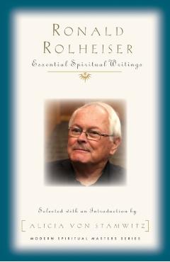 Ronald Rolheiser: Essential Writings - Ronald Rohlheiser