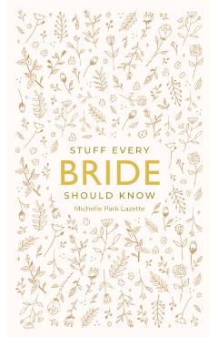 Stuff Every Bride Should Know - Michelle Park Lazette - Imagine 1