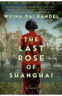 The Last Rose of Shanghai - Weina Dai Randel