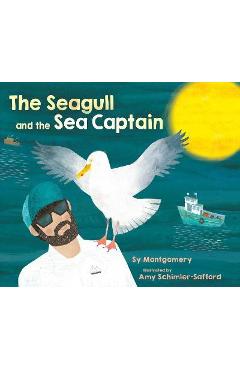 The Seagull and the Sea Captain - Sy Montgomery