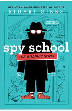 Spy School the Graphic Novel - Stuart Gibbs