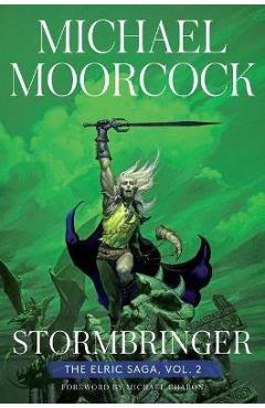 Stormbringer, 2: The Elric Saga Part 2 - Michael Moorcock