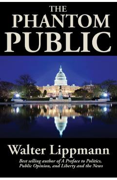 The Phantom Public - Walter Lippmann