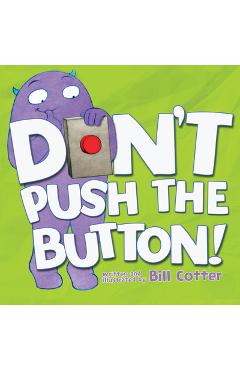 Don\'t Push the Button! - Bill Cotter