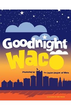 Goodnight Waco - Junior League Of Waco
