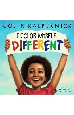 I Color Myself Different - Colin Kaepernick