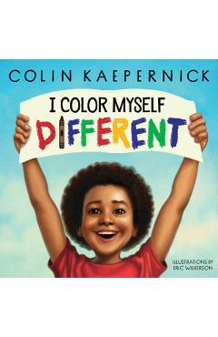 I Color Myself Different - Colin Kaepernick