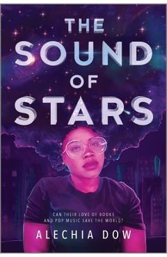The Sound of Stars - Alechia Dow