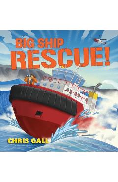 Big Ship Rescue! - Chris Gall