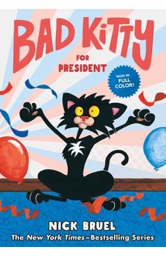 Bad Kitty for President (Graphic Novel) - Nick Bruel