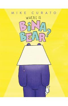 Where Is Bina Bear? - Mike Curato