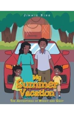 My Summer Vacation: The Adventures of Buddy and Sissy - Jimmie King