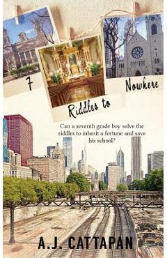 7 Riddles to Nowhere - A. J. Cattapan